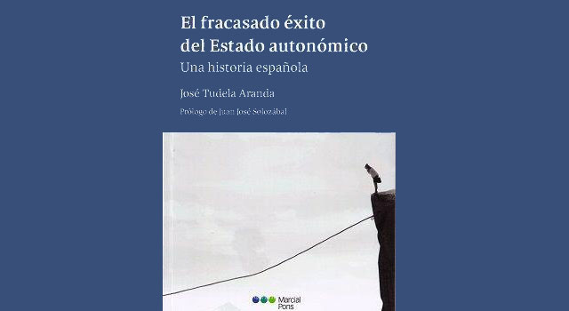 El fracasado éxito del Estado autonómico, de José Tudela Aranda