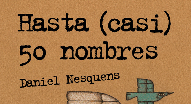 Daniel Nesquens y Alberto Gamón presentan Hasta (casi) 50 nombres