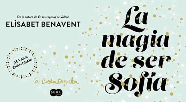 Elísabet Benavent firma LA MAGIA DE SER SOFÍA