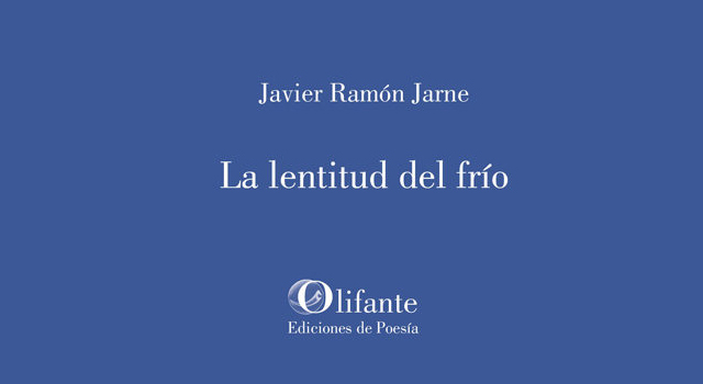 Javier Ramón Jarné presenta La lentitud del frío