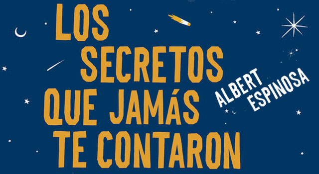 Albert Espinosa firma Los secretos que jamás te contaron