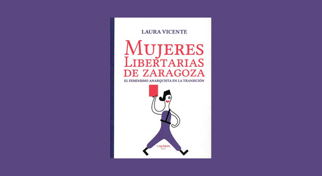 Laura Vicente Villanueva presenta su libro 'Mujeres Libertarias de Zaragoza'