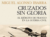 Miguel Alonso Ibarra presenta 'Cruzados sin gloria. El  ejército de Franco en la guerra civil' 