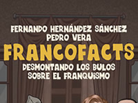 Fernando Hernández Sánchez y Pedro Vera presentan 'Francofacts. Desmontando los bulos sobre el franquismo',