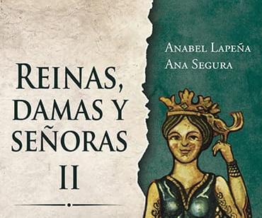  Ana Segura y Anabel Lapeña presentan Reinas, damas y señoras II.