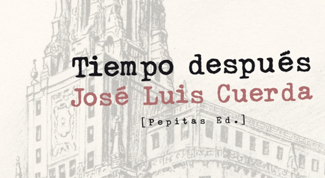 Tiempo despues, de José Luis Cuerda, en Los Portadores de Sueños