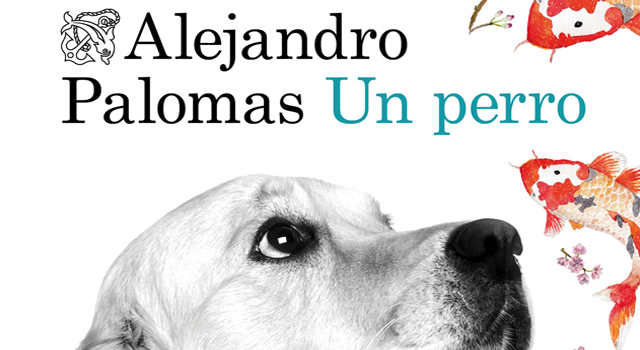 Un perro, de Alejandro Palomas, en Cálamo