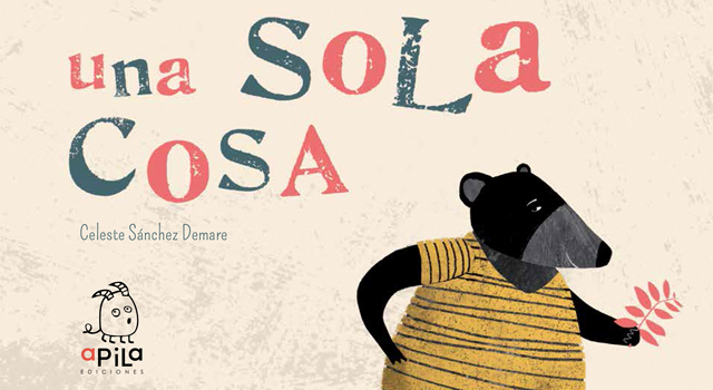 Una sola cosa, de Celeste Sánchez Demare, en El Armadillo Ilustrado