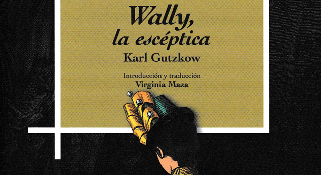 Wally, la escéptica, de Karl Gutzkow, en La Pantera Rossa